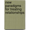 New Paradigms For Treating Relationships door Jill Savege Scharff