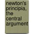 Newton's Principia, The Central Argument