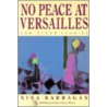 No Peace at Versailles and Other Stories by Nina Barragan