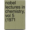 Nobel Lectures in Chemistry, Vol 5 (1971 door S. Forsen