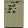 Non-Muslims In Muslim Majority Societies by Goran Gunner