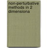 Non-Perturbative Methods in 2 Dimensiona door M. Cristina