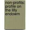Non-Profits: Profile On The Lilly Endowm by Bren Monteiro