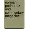 Norman Podhoretz And Commentary Magazine door Nathan Abrams