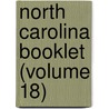 North Carolina Booklet (Volume 18) door Martha Helen Haywood
