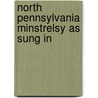 North Pennsylvania Minstrelsy As Sung In door Henry W.B. 1880 Shoemaker
