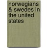 Norwegians & Swedes In The United States by Dag Blanck