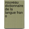 Nouveau Dictionnaire De La Langue Fran O by F. Marguery