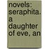 Novels: Seraphita. A Daughter Of Eve, An