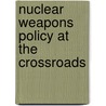 Nuclear Weapons Policy at the Crossroads door John Simpson