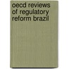 Oecd Reviews Of Regulatory Reform Brazil door Publishing Oecd Publishing