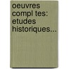 Oeuvres Compl Tes: Etudes Historiques... door Fran Ois-Ren De Chateaubriand