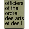 Officiers Of The Ordre Des Arts Et Des L by Source Wikipedia