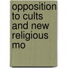 Opposition To Cults And New Religious Mo door Emeline Fort