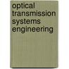 Optical Transmission Systems Engineering door Milorad Cvijetic