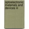 Optoelectronic Materials And Devices Iii door Yu-Hwa Lo