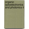 Organic Optoelectronics And Photonics Ii door Paul L. Heremans