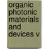 Organic Photonic Materials And Devices V
