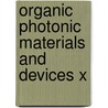 Organic Photonic Materials And Devices X by Robert L. Nelson