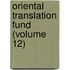 Oriental Translation Fund (Volume 12)