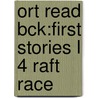 Ort Read Bck:first Stories L 4 Raft Race door Roderick Hunt