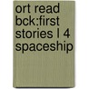 Ort Read Bck:first Stories L 4 Spaceship by Roderick Hunt