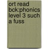 Ort Read Bck:phonics Level 3 Such A Fuss door Roderick Hunt