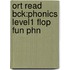 Ort Read Bck:phonics Level1 Flop Fun Phn