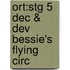 Ort:stg 5 Dec & Dev Bessie's Flying Circ