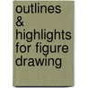 Outlines & Highlights For Figure Drawing door Cram101 Textbook Reviews