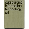 Outsourcing: Information Technology, Ori door Source Wikipedia