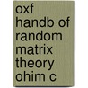 Oxf Handb Of Random Matrix Theory Ohim C by Philippe Di Francesco
