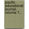 Pacific Educational Journal, Volume 7... by Joseph B. McChesney