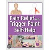 Pain Relief With Trigger Point Self-Help door Valerie DeLaune