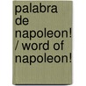 Palabra de Napoleon! / Word of Napoleon! by Claudia Sfilli
