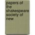 Papers Of The Shakespeare Society Of New