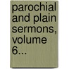 Parochial And Plain Sermons, Volume 6... door John Henry Newman