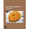 Pastoral Addresses (Volume 9) door John Angell James