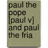 Paul The Pope [Paul V] And Paul The Fria