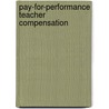 Pay-For-Performance Teacher Compensation door Rev Paul Teske