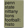 Penn State Nittany Lions Football: Histo door Jenny Reese