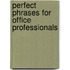 Perfect Phrases For Office Professionals