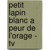 Petit Lapin Blanc A Peur De L'Orage - Tv door Fabienne Boisnard