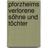 Pforzheims verlorene Söhne und Töchter door Siegfried Kleinheins