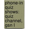 Phone-In Quiz Shows: Quiz Channel, Gsn L door Source Wikipedia