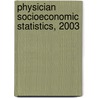Physician Socioeconomic Statistics, 2003 by Sara L. Thran