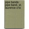 Pipe Bands: Pipe Band, St. Laurence O'To door Source Wikipedia