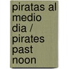 Piratas Al Medio Dia / Pirates Past Noon by Mary Pope Osborne