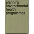 Planning Environmental Health Programmes