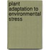 Plant Adaptation To Environmental Stress